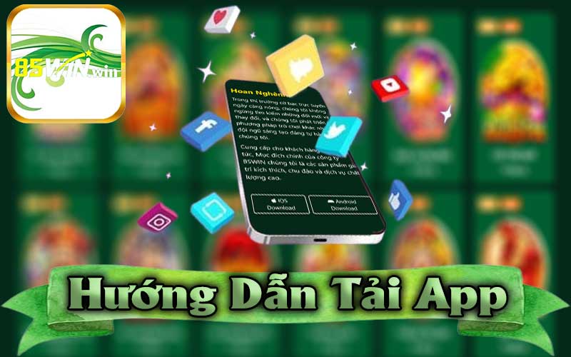 Hướng dẫn tải app 85win